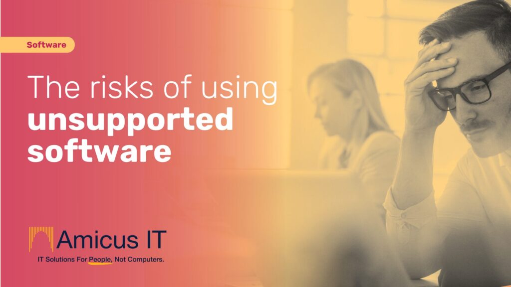 unsupported software risks for businesses